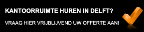 Kantoorruimte huren in Delft? Klik hier.